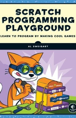 Scratch Programming Playground: Learn to Program by Making Cool Games