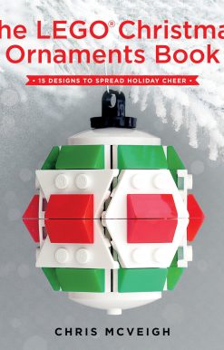The LEGO Christmas Ornaments Book: 15 Designs to Spread Holiday Cheer