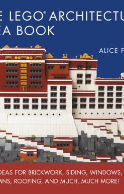 The LEGO Architecture Idea Book: 1001 Ideas for Brickwork, Siding, Windows, Columns, Roofing, and Much, Much More