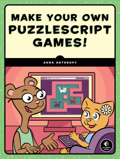 Make Your Own PuzzleScript Games!: