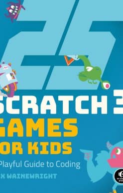 25 Scratch 3 Games for Kids: A Playful Guide to Coding
