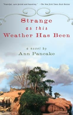 Strange as This Weather Has Been: A Novel