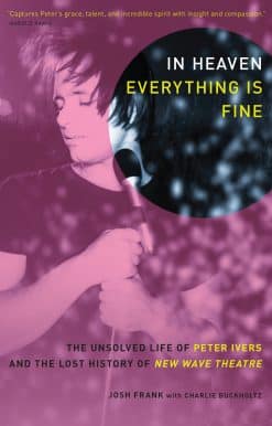 In Heaven Everything Is Fine: The Unsolved Life of Peter Ivers and the Lost History of New Wave Theatre