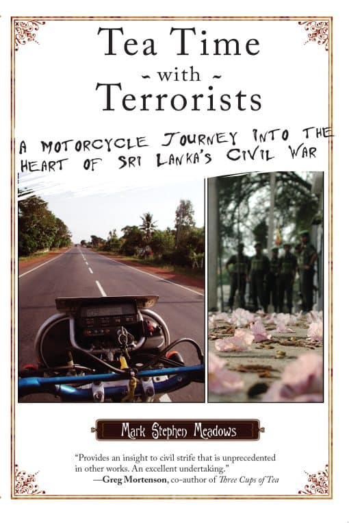 Tea Time with Terrorists: A Motorcycle Journey into the Heart of Sri Lanka's Civil War