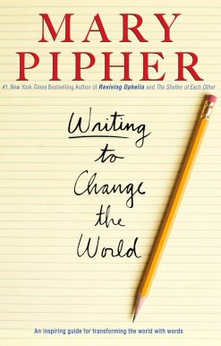 Writing to Change the World: An Inspiring Guide for Transforming the World with Words