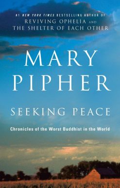 Seeking Peace: Chronicles of the Worst Buddhist in the World