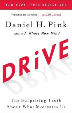 The Surprising Truth About What Motivates Us: Drive