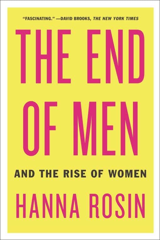 And the Rise of Women: The End of Men