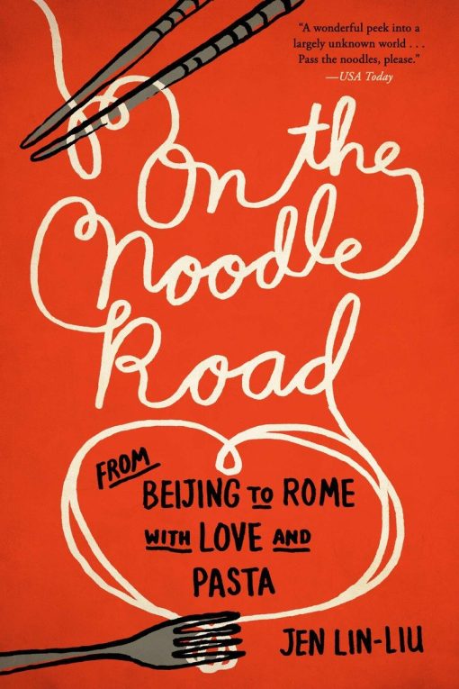 From Beijing to Rome, with Love and Pasta: On the Noodle Road