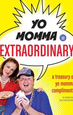 Yo Momma So Extraordinary: A Treasury of Yo Momma Compliments
