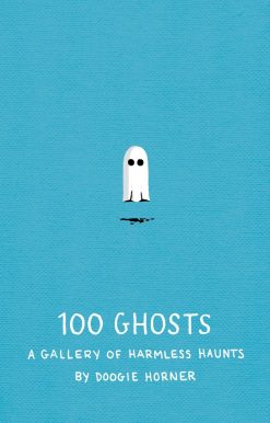 A Gallery of Harmless Haunts: 100 Ghosts