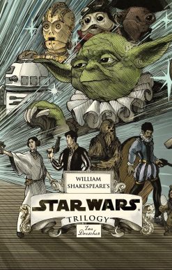 William Shakespeare's Star Wars Trilogy: The Royal Imperial Boxed Set: Includes Verily, A New Hope; The Empire Striketh Back; The Jedi Doth Return; and an 8-by-34-inch full-color poster