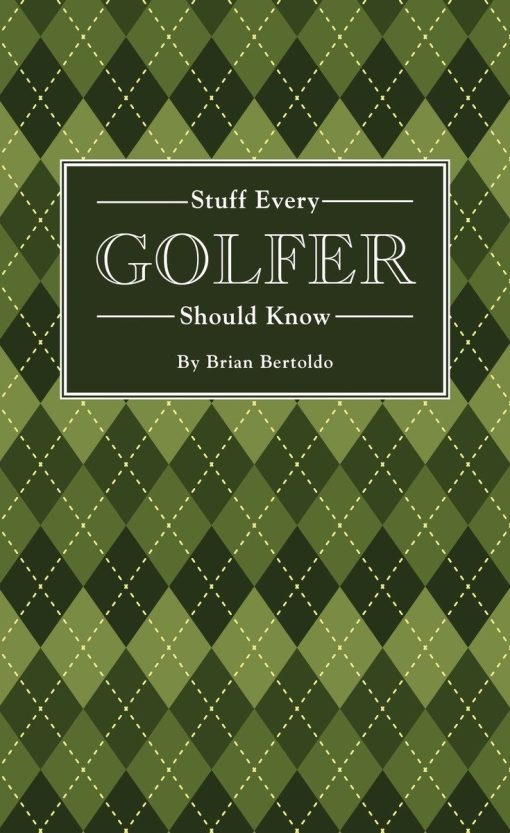 Stuff Every Golfer Should Know