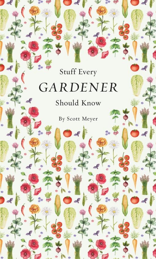 Stuff Every Gardener Should Know: