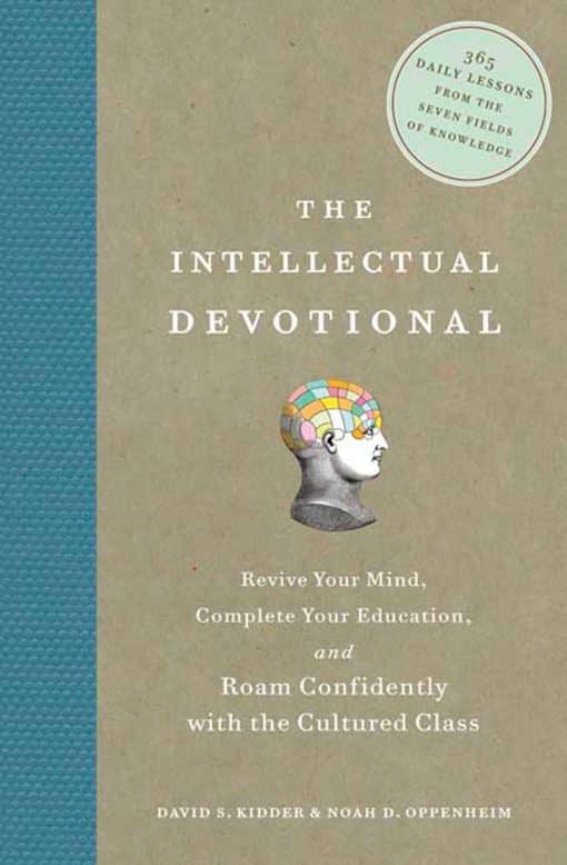 Revive Your Mind, Complete Your Education, and Roam Confidently with the Cultured Class: The Intellectual Devotional