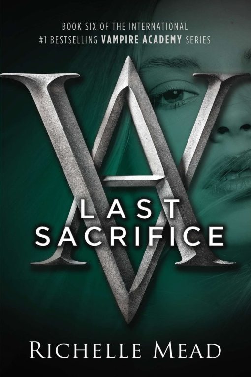 A Vampire Academy Novel: Last Sacrifice