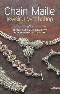 Chain Maille Jewelry Workshop: Techniques and Projects for Weaving with Wire