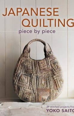 29 Stitched Projects from Yoko Saito: Japanese Quilting Piece by Piece