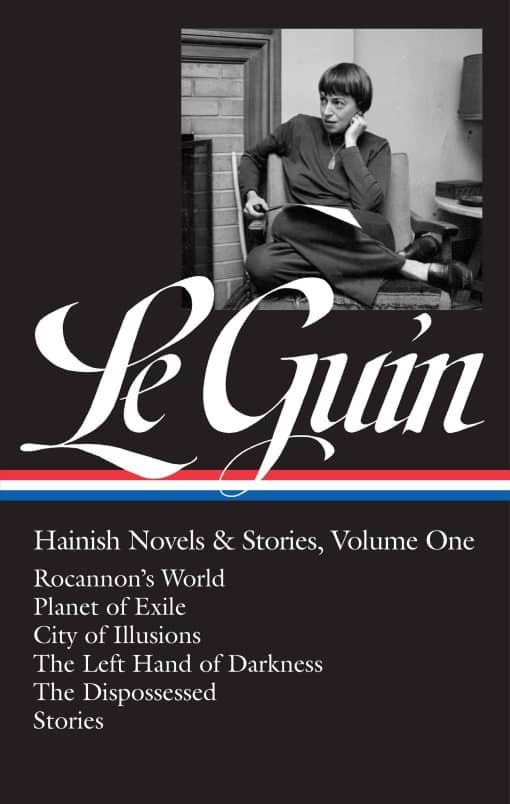 Ursula K. Le Guin: Hainish Novels and Stories Vol. 1 (LOA #296): Rocannon's World / Planet of Exile / City of Illusions / The Left Hand of  Darkness / The Dispossessed / stories