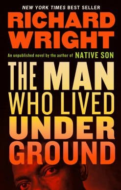 The Man Who Lived Underground: A Novel