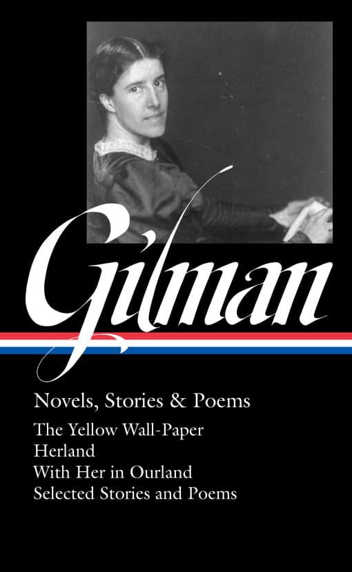 Charlotte Perkins Gilman: Novels, Stories & Poems (LOA #356):