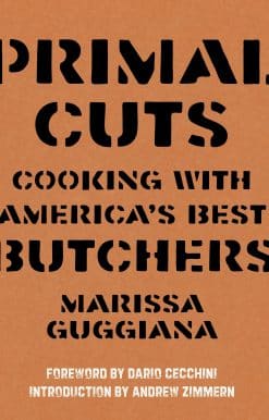 Primal Cuts: Cooking with America's Best Butchers