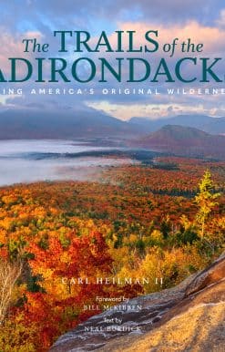 The Trails of the Adirondacks: Hiking America's Original Wilderness