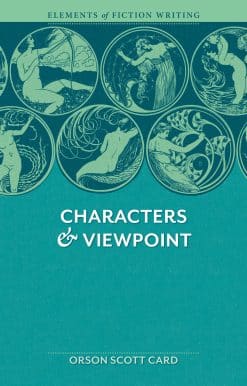 Elements of Fiction Writing - Characters & Viewpoint: Proven advice and timeless techniques for creating compelling characters by an a ward-winning author