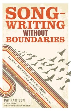 Lyric Writing Exercises for Finding Your Voice: Songwriting Without Boundaries
