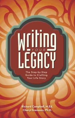 Writing Your Legacy: The Step-by-Step Guide to Crafting Your Life Story