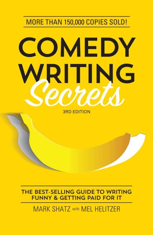 The Best-Selling Guide to Writing Funny and Getting Paid for It: Comedy Writing Secrets