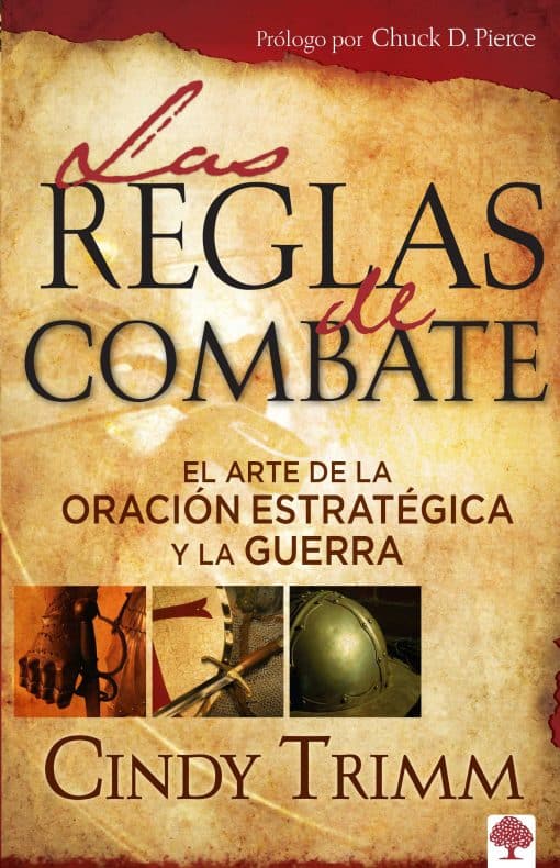 Las reglas de combate: El arte de la oración estratégica y la guerra espiritual / The Rules of Engagement