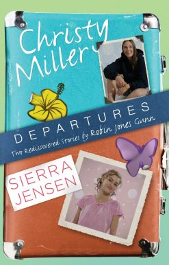 Departures: Two Rediscovered Stories of Christy Miller and Sierra Jensen