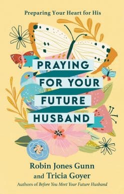 Praying for Your Future Husband: Preparing Your Heart for His