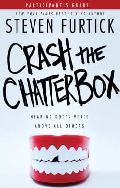 Crash the Chatterbox Participant's Guide: Hearing God's Voice Above All Others