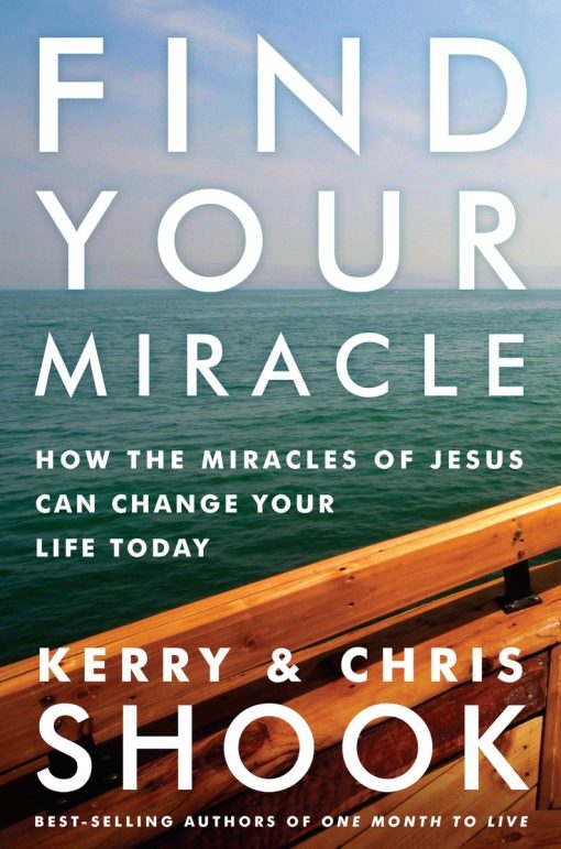 Find Your Miracle: How the Miracles of Jesus Can Change Your Life Today