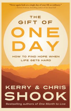 How to Find Hope When Life Gets Hard: The Gift of One Day