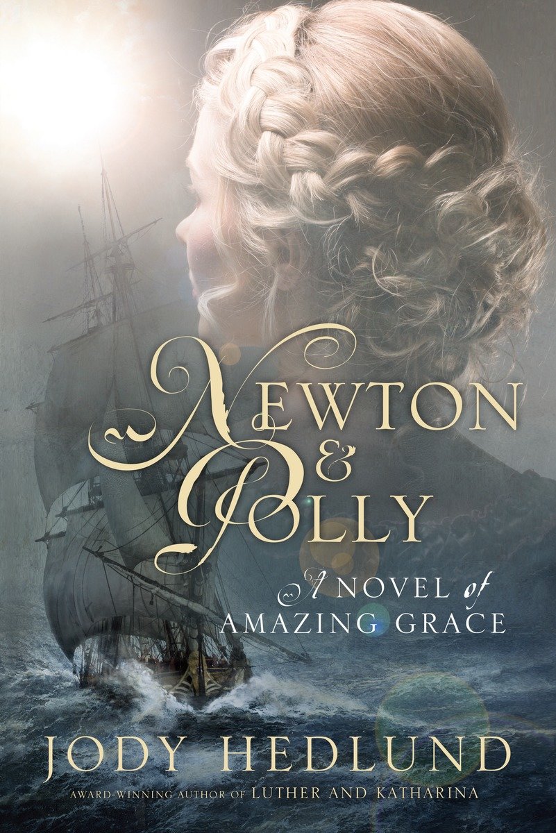 9781601427649 A Novel of Amazing Grace: Newton and Polly