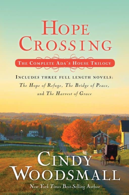 Hope Crossing: The Complete Ada's House Trilogy, includes The Hope of Refuge, The Bridge of Peace, and The Harvest of Grace