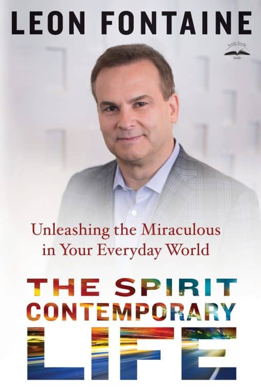 Unleashing the Miraculous in Your Everyday World: The Spirit Contemporary Life