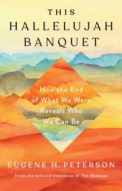 This Hallelujah Banquet: How the End of What We Were Reveals Who We Can Be