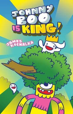 Johnny Boo is King (Johnny Boo Book 9)