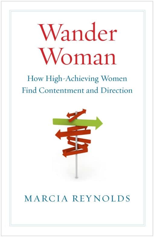 How High-Achieving Women Find Contentment and Direction: Wander Woman