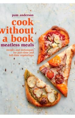 Cook without a Book: Meatless Meals: Recipes and Techniques for Part-Time and Full-Time Vegetarians: A Cookbook