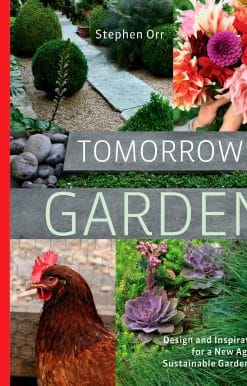 Tomorrow's Garden: Design and Inspiration for a New Age of Sustainable Gardening