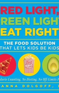 Red Light, Green Light, Eat Right: The Food Solution That Lets Kids Be Kids