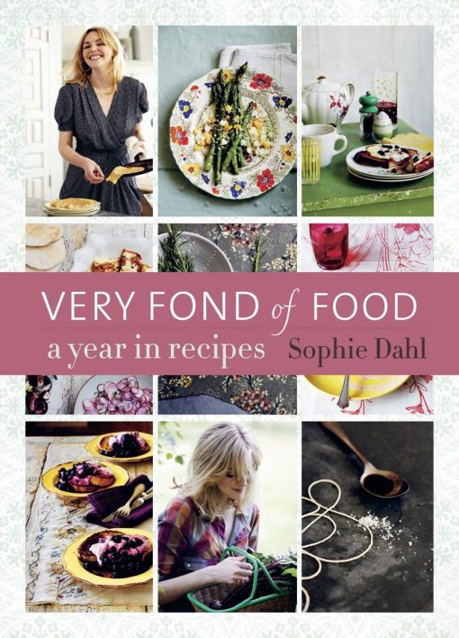 A Year in Recipes [A Cookbook]: Very Fond of Food