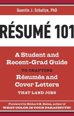 Resume 101: A Student and Recent-Grad Guide to Crafting Resumes and Cover Letters that Land Jobs