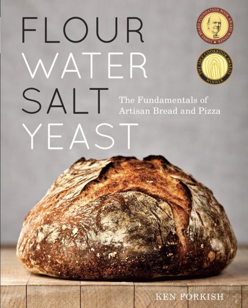 The Fundamentals of Artisan Bread and Pizza [A Cookbook]: Flour Water Salt Yeast