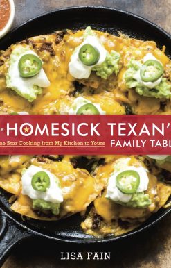 The Homesick Texan's Family Table: Lone Star Cooking from My Kitchen to Yours [A Cookbook]